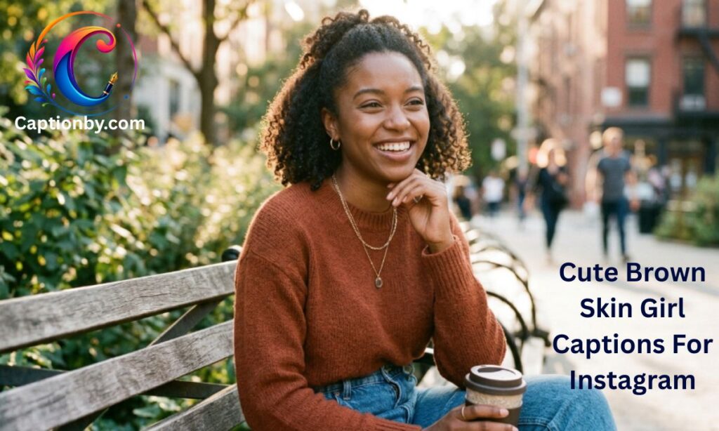 Cute Brown Skin Girl Captions For Instagram