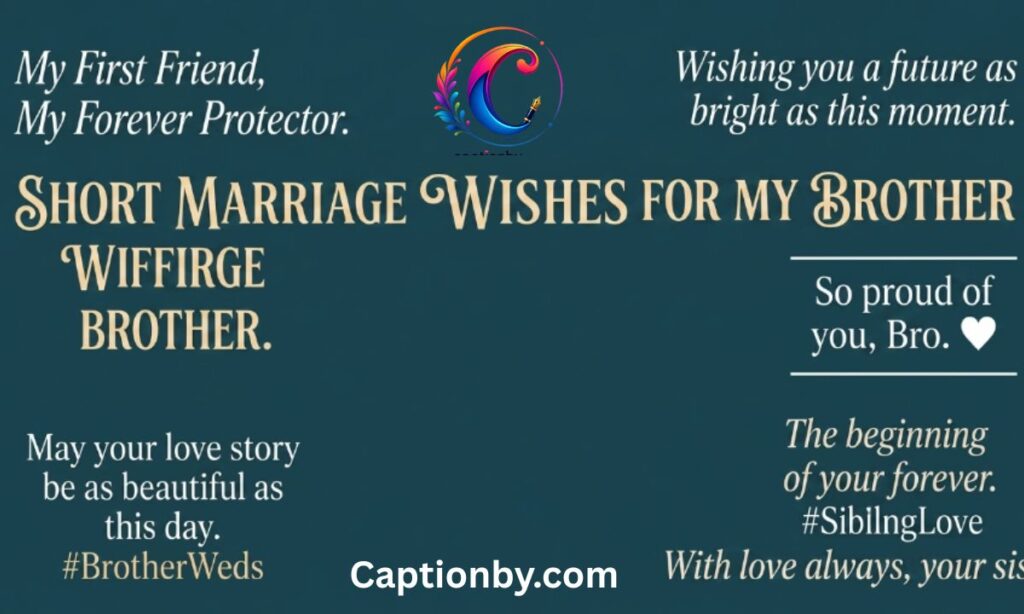 Short Marriage Wishes for Brother
