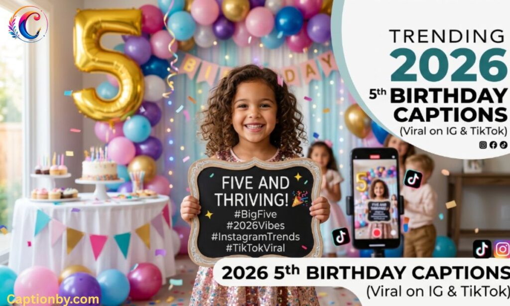 Trending 2026 5th Birthday Captions (Viral On IG & TikTok)