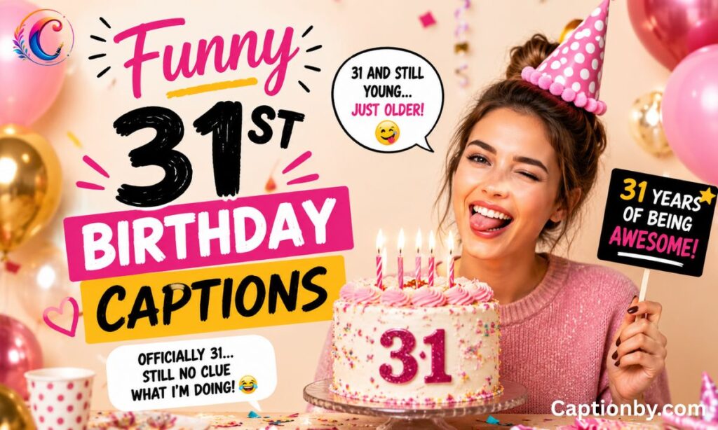 😂 Funny 31st Birthday Captions For Instagram