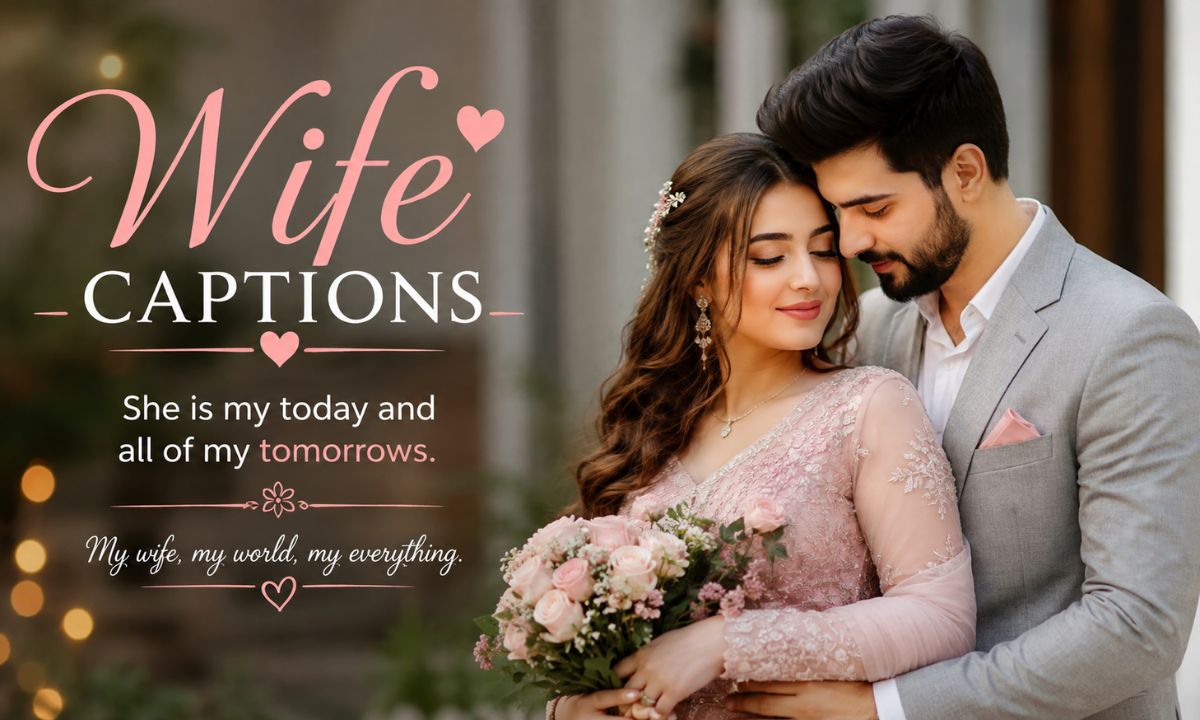 200+ Wife Captions for Instagram Cute, Romantic & Funny