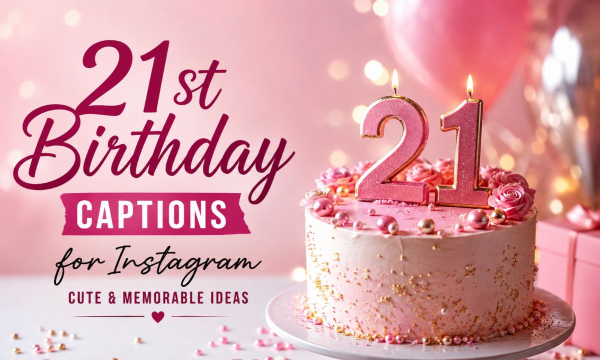 21st Birthday Captions for Instagram_ Cute & Memorable Ideas