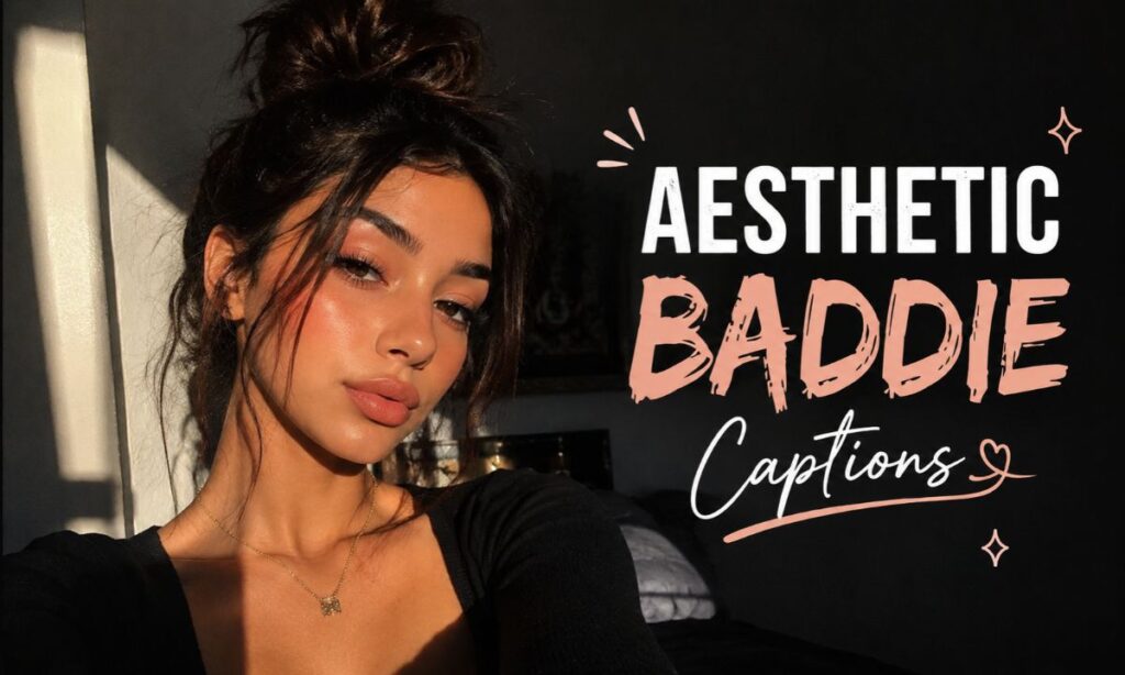 Aesthetic Baddie Captions