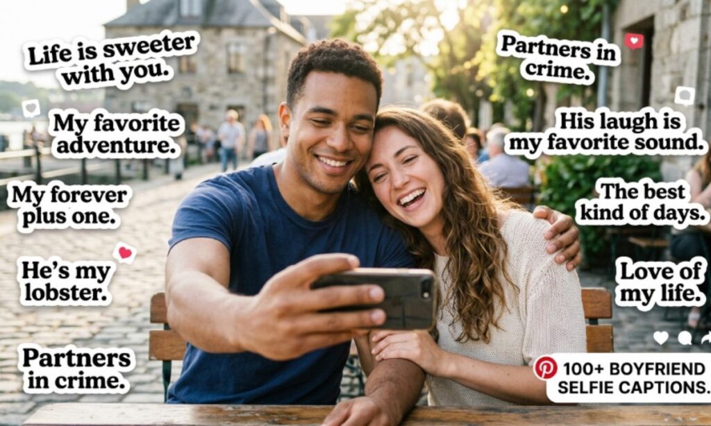 Boyfriend Selfie Captions