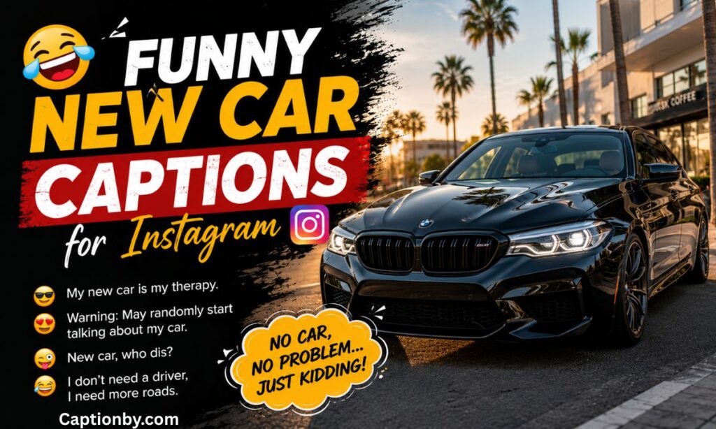Funny New Car Captions for Instagram