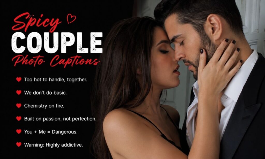 Spicy Couple Photo Captions